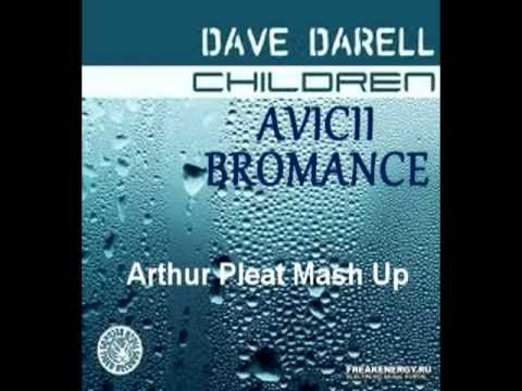Dave Darell vs Avicii - Children Bromance (Arthur Pleat Mash Up)