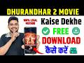 Dhurandhar 2 Movie Kaise Dekhe Dhurandhar 2 Movie Download Kaise Kare Official Legal Method