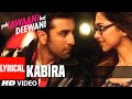 Lyrical Kabira Yeh Jawaani Hai Deewani Ranbir Kapoor Deepika Padukone Pritam
