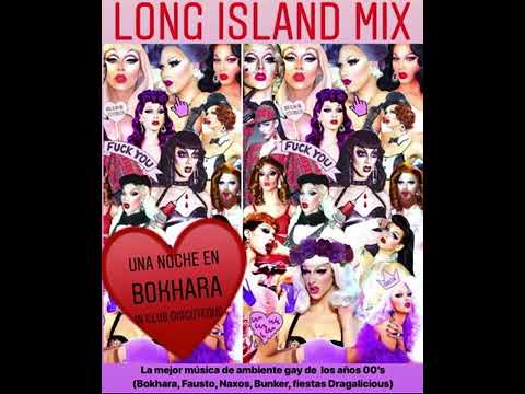 2da parte EN CUARENTENA Long Island Mix (Bokhara disco gay 2000-2009)