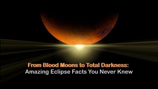 🌘 From Blood Moons to Total Darkness: Amazing Eclipse Facts You Never Knew