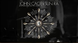 John Cage Meets Sun Ra - The Complete Concert - 2LP on Clear Vinyl & CD