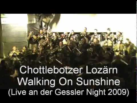 Walking On Sunshine by Chottlebotzer Lozärn