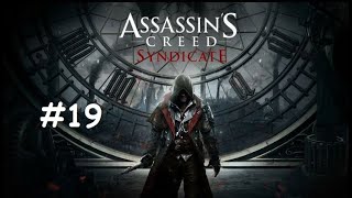 Part-19`- Assassin's Creed Syndicate Full Game Walkthrough - No Commentary - Let's play and Enjoy.