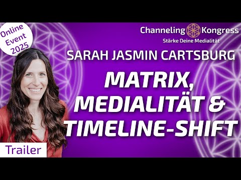 Matrix, Medialität & Timeline-Shift – Sarah Jasmin Cartsburg | Channeling Kongress 2025 Trailer