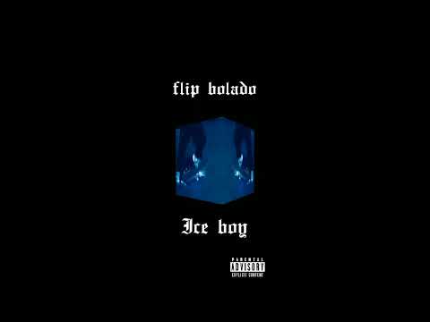 ICE BOY - Flip Bolado