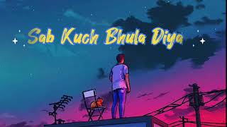 Download lagu Sab Kuch Bhula Diya (Slowed  Reverb) Lo-Fi song 🎧 mp3