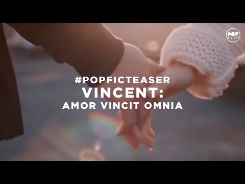 #POPFICTEASER Vincent: Amor Vincit Omnia