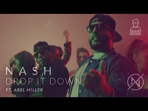 Drop it Down | Nash ft. Abel Miller | Music: Shayal | Golden Boy Records