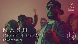 Drop it Down | Nash ft. Abel Miller | Music: Shayal | Golden Boy Records
