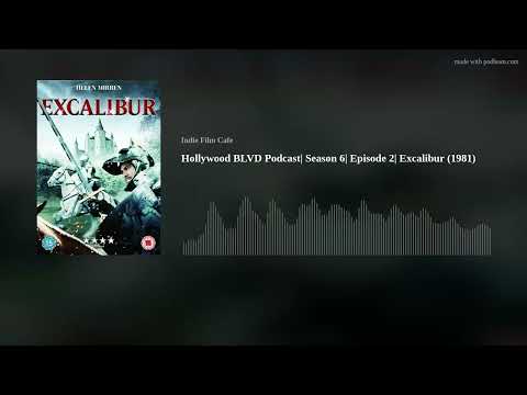 Hollywood BLVD Podcast| Season 6| Episode 2| Excalibur (1981)