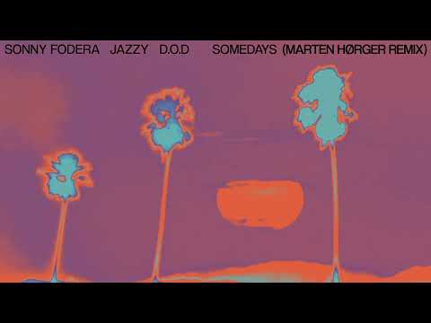 Sonny Fodera, Jazzy, D.O.D - Somedays (Marten Hørger Remix) [Official Visualiser]