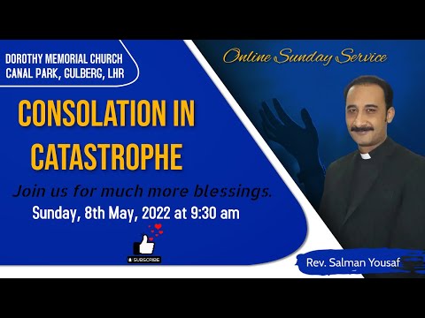"CONSOLATION IN CATASTROPHE"   Luke 7:11-17   " With Rev. Salman Yousaf"