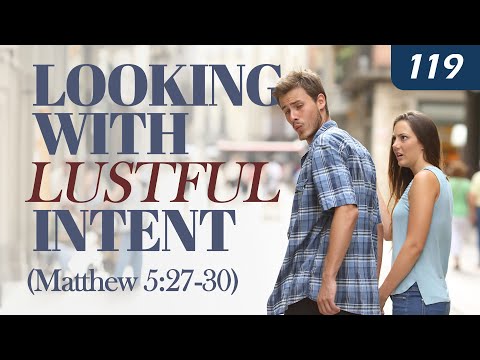 Looking With Lustful Intent (Matthew 5:27-30) thumbnail