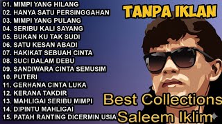 Download lagu KOMPILASI LAGU TERPOPULER SALEEM IKLIM FULL ALBUM || LAGU MALAYSIA LAMA TERHITS TAHUN 80-90 AN mp3 Download lagu KOMPILASI LAGU TERPOPULER SALEEM IKLIM FULL ALBUM || LAGU MALAYSIA LAMA TERHITS TAHUN 80-90 AN mp3