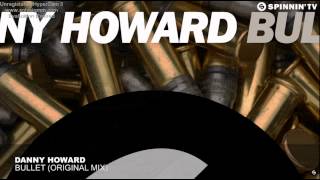 Danny Howard - Bullet (Original Mix)