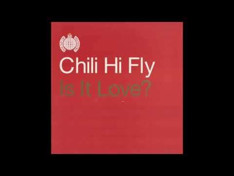 Chili Hi Fly - Is It Love? (Original Club Mix)