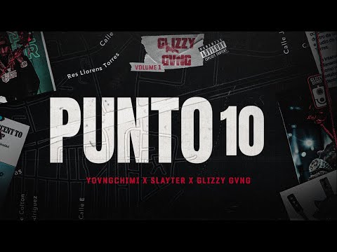 GLIZZY GVNG X YOVNGCHIMI X SLAYTER - PUNTO 10 (Official Visualizer)