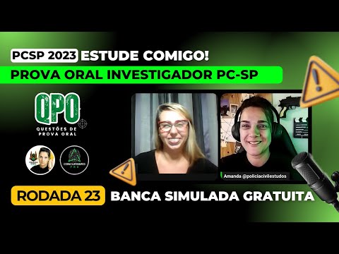 PROVA ORAL PCSP INVESTIGADOR E ESCRIVÃO BANCA SIMULADA GRATUITA RODADA #23 @ConcurseiroPRO