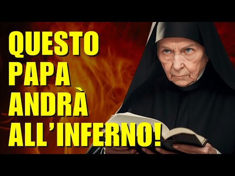 RIVELAZIONE: Una Suora predice il destino sconvolgente che spetta ad un Papa!