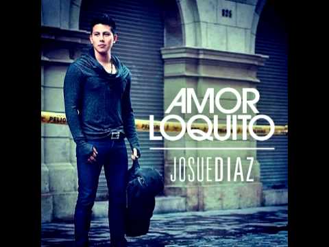 Josue Diaz -  Amor Loquito (Cover Audio)