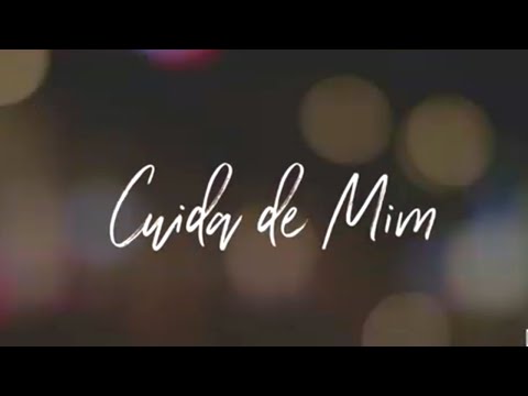 Cuida de Mim - Vocal Livre | Video Lyric (Letra e Cifra)