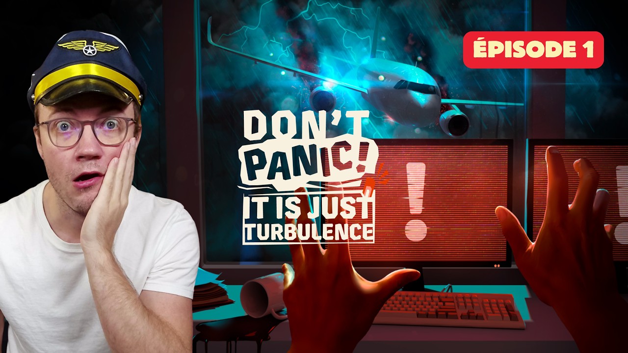 Don't Panic, It's Just Turbulence — Don't Panic! It is Just Turbulence: On doit tout faire pour sauver l'avion... et les passagers ! EP1