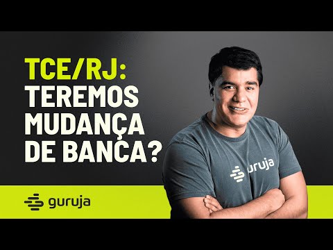 TCE/RJ: teremos mudança de banca?