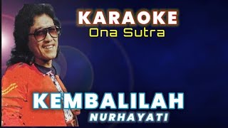 Download lagu KEMBALILAH NURHAYATI KU_ONA SUTRA(karaoke) mp3 Download lagu KEMBALILAH NURHAYATI KU_ONA SUTRA(karaoke) mp3