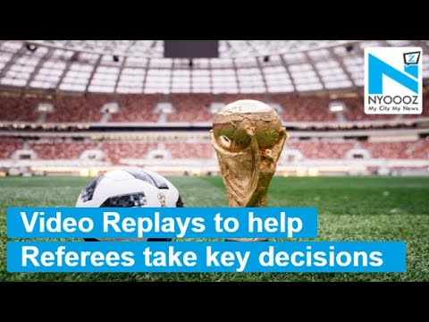 2018 FIFA World Cup to use Video Assistance Referee (VAR) system | NYOOOZ TV
