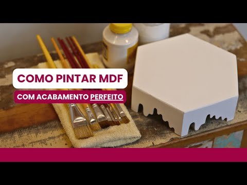 Como pintar MDF cru e ter um acabamento perfeito - Passo a passo