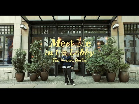 Meet Me in the Lobby at The Hoxton, Charlottenburg, Berlin.