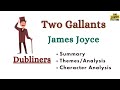 TWO GALLANTS by JAMES JOYCE Explained | DUBLINERS | Summary | Themes