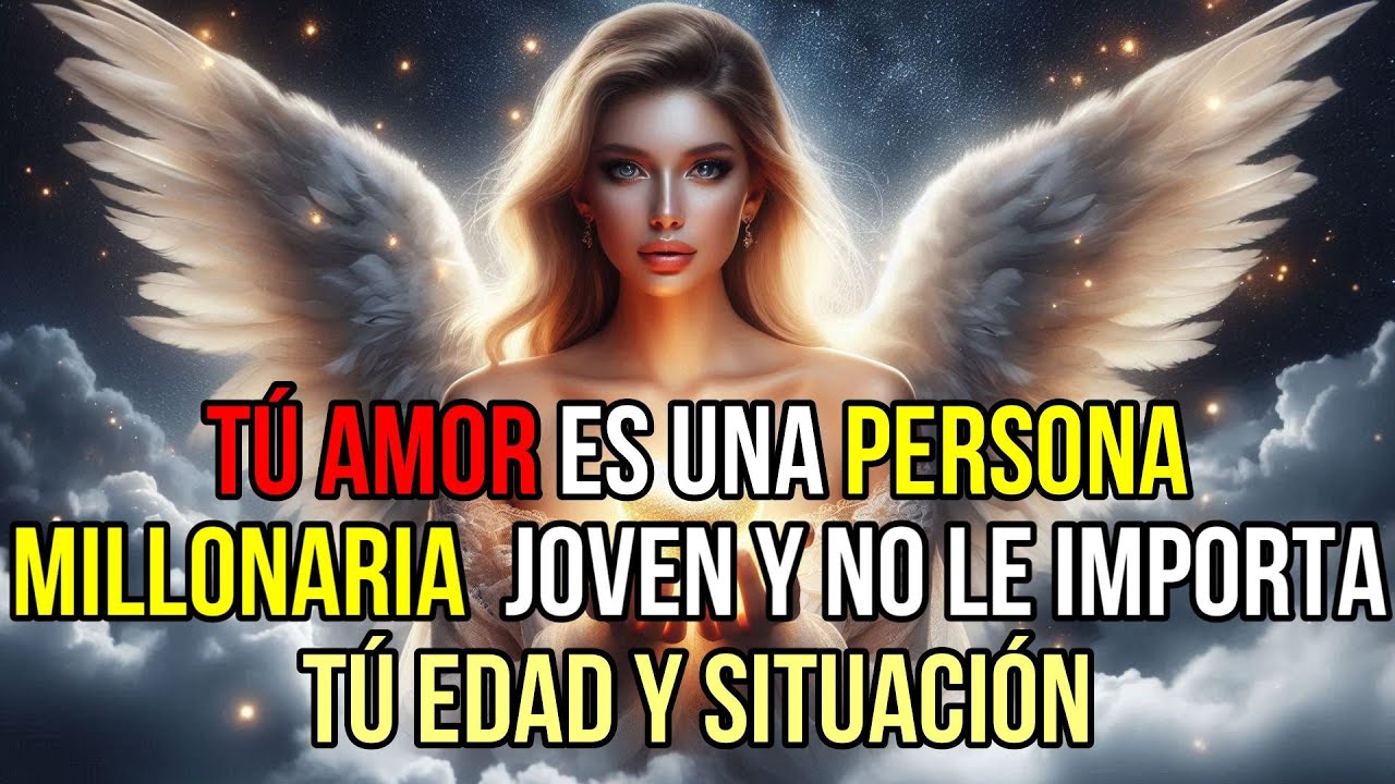 😍❤️ UNA PERSONA MILLONARIA, JOVEN Y NO LE IMPORTA TU EDAD - Revelación de los Ángeles.