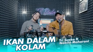 Download lagu IKAN DALAM KOLAM NABILA MAHARANI FT TRI SUAKA... mp3
