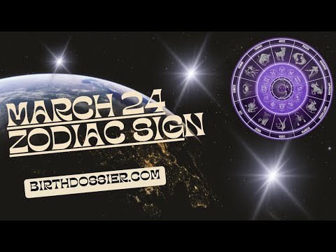 March 24 Zodiac Sign - Unraveling the Personality Traits of Those Born on this Day