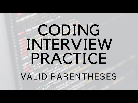 CODING INTERVIEW PRACTICE | EP 9 | VALID PARENTHESES