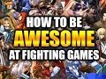 REAL TALK Fighting Game Advice How To Play Great Fast
