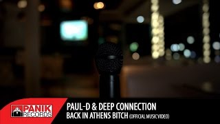 PAUL D - Back in Athens Bitch feat. Deep Connection - Official Music Video