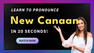 How to pronounce New Canaan