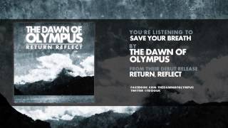 The Dawn of Olympus - Save Your Breath