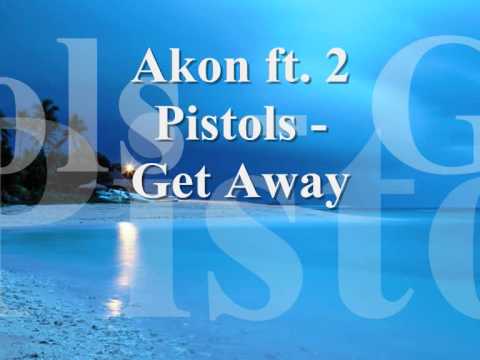 Akon ft. 2 Pistols - Get Away (2009)