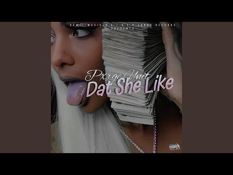 Dat She Like