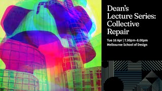 Dean's Lecture Series | Collective Repair