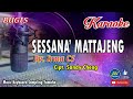 Sessana Mattajeng Bugis Karaoke Keyboard Tanpa Vocal By Irma CS