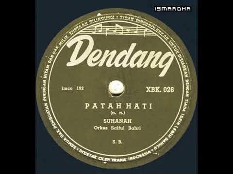 Suhanah & Orkes Saiful Bahri -  Patah Hati