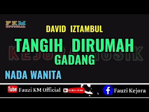 TANGIH DIRUMAH GADANG - DAVID IZTAMBUL (Karaoke) Nada Wanita