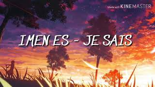 IMEN ES - JE SAIS ( VERSION NIGHTCORE )