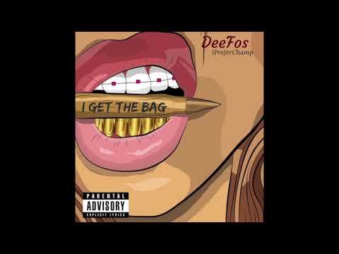 DeeFos- I Get the Bag ft. iPreferChamp