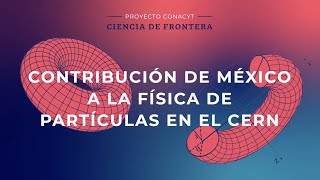 Contribución de México a la física de partículas en el CERN